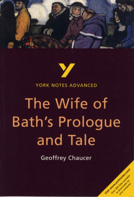 The Wife of Bath's Prologue and Tale: York Notes Advanced everything you need to catch up, study and prepare for and 2023 and 2024 exams and assessments, Paperback / softback Book