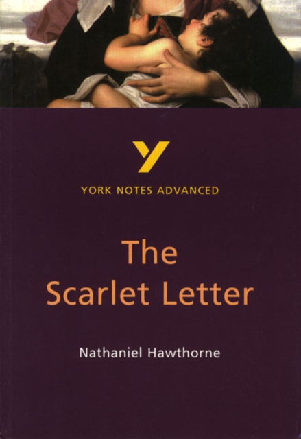 The Scarlet Letter: York Notes Advanced everything you need to catch up, study and prepare for and 2023 and 2024 exams and assessments, Paperback / softback Book