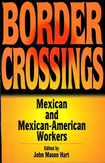 Border Crossings : Mexican and Mexican-American workers, EPUB eBook