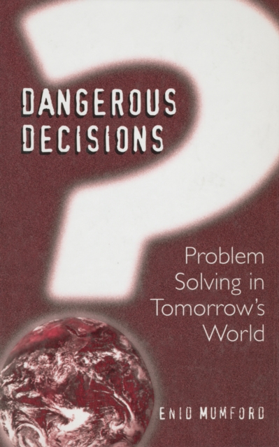 Dangerous Decisions : Problem Solving in Tomorrow's World, PDF eBook