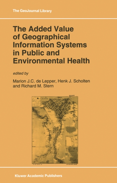 The Added Value of Geographical Information Systems in Public and Environmental Health, PDF eBook