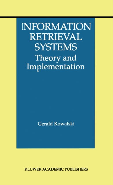 Information Retrieval Systems : Theory and Implementation, PDF eBook