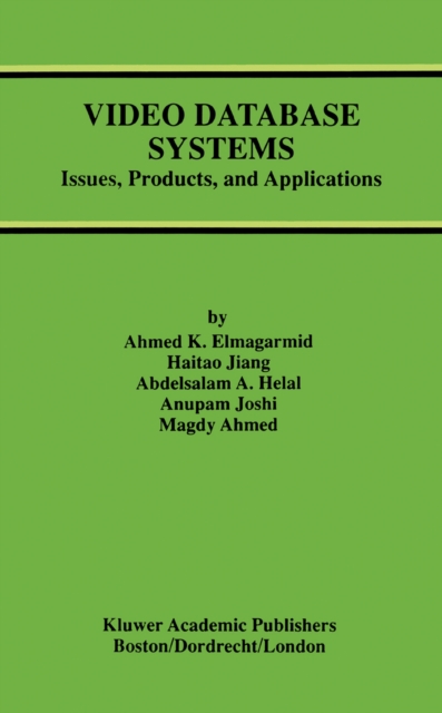 Video Database Systems : Issues, Products and Applications, PDF eBook