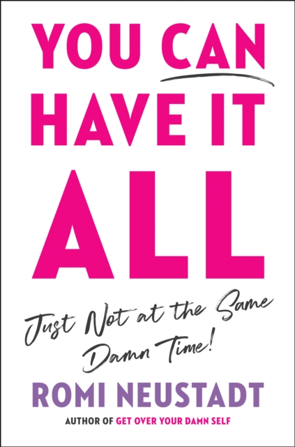 You Can Have It All, Just Not at the Same Damn Time, EPUB eBook