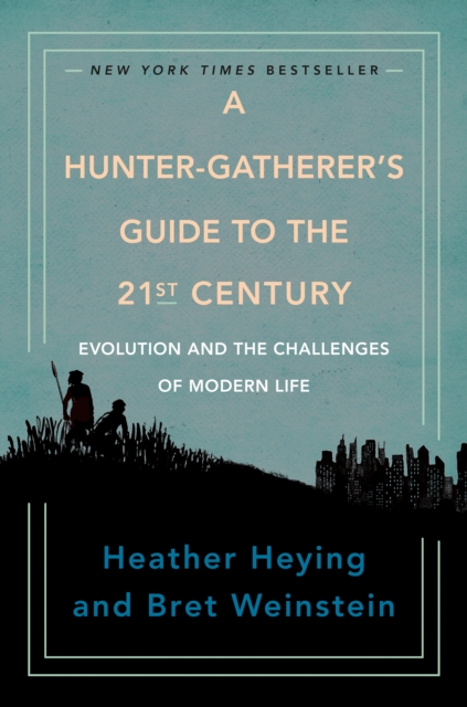 Hunter-Gatherer's Guide to the 21st Century, EPUB eBook