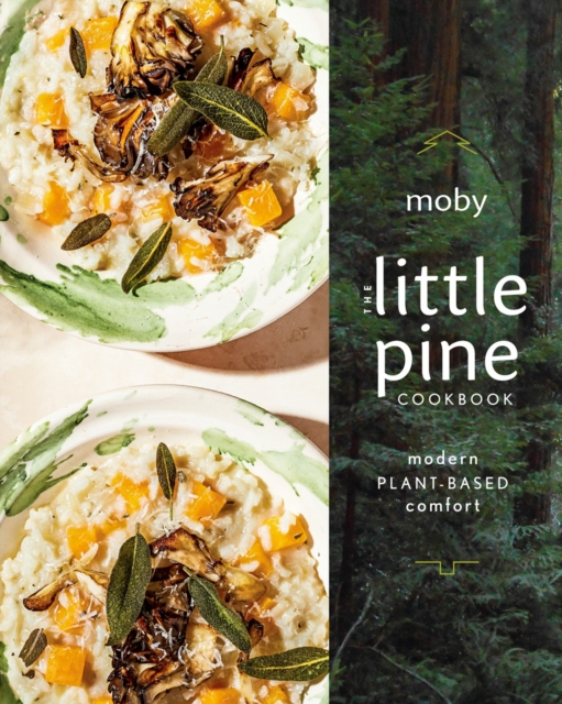 The Little Pine Cookbook : Modern Plant-Based Comfort, Hardback Book