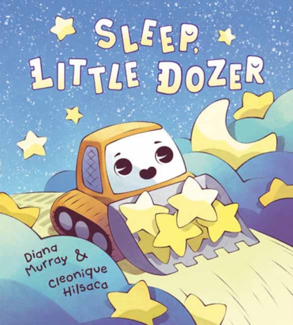 Sleep, Little Dozer : A Bedtime Book of Construction Trucks, Hardback Book