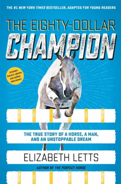 The Eighty-Dollar Champion (Adapted for Young Readers) : The True Story of a Horse, a Man, and an Unstoppable Dream, Hardback Book