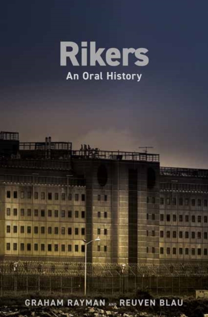 Rikers : An Oral History, Hardback Book