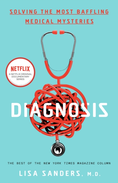 Diagnosis : Solving the Most Baffling Medical Mysteries, Paperback / softback Book