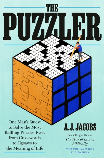 The Puzzler : One Man's Quest to Solve the Most Baffling Puzzles Ever, from Crosswords to Jigsaws to the Meaning of Life, Hardback Book