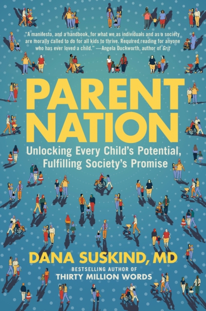 Parent Nation : Unlocking Every Child's Potential, Fulfilling Society's Promise, Hardback Book
