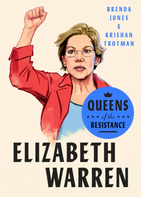 Queens Of The Resistance: Elizabeth Warren : A Biography, Hardback Book