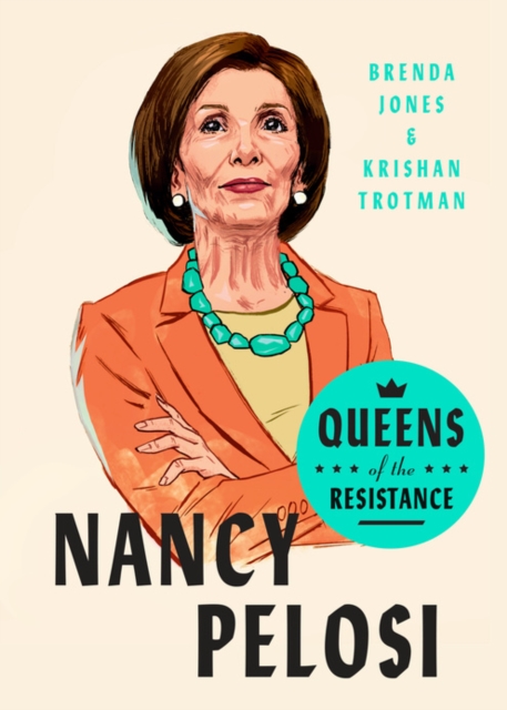 Queens Of The Resistance: Nancy Pelosi : A Biography, Hardback Book