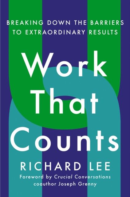 Work That Counts : Breaking Down the Barriers to Extraordinary Results, Hardback Book