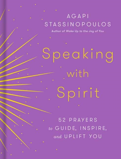 Speaking with Spirit : 52 Prayers for Peace and Joy, Hardback Book