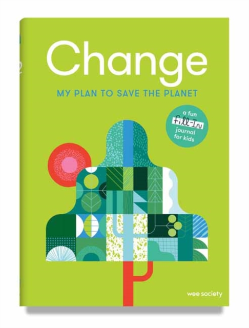 Change: A Journal : My Plan to Save the Planet, Other printed item Book