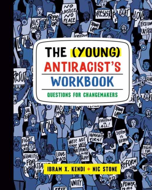 The (Young) Antiracist's Workbook : Questions for Changemakers, Paperback / softback Book