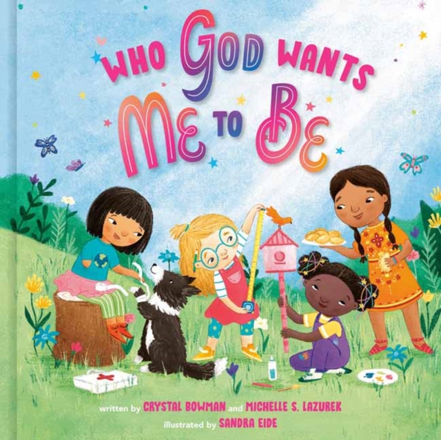 Who God Wants Me To Be : A Picture Book, Hardback Book