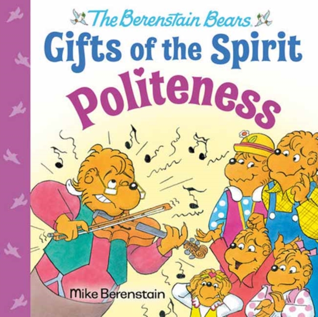 Politeness : (Berenstain Bears Gifts of the Spirit), Hardback Book