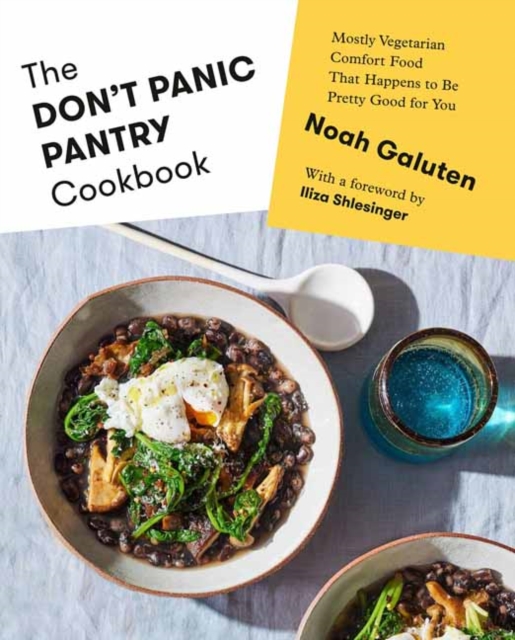 The Don't Panic Pantry Cookbook : Mostly Vegetarian Comfort Food That Happens to Be Pretty Good for You, Hardback Book