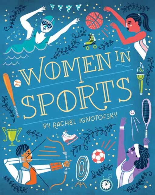 Women in Sports : Fearless Athletes Who Played to Win, Board book Book