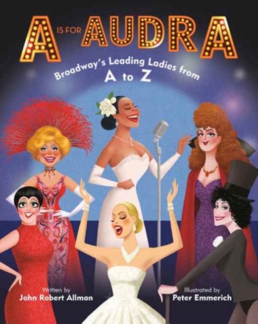 A Is for Audra: Broadway's Leading Ladies from A to Z, Board book Book