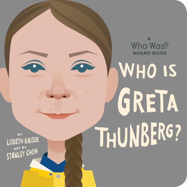 Who Is Greta Thunberg?: A Who Was? Board Book, Board book Book