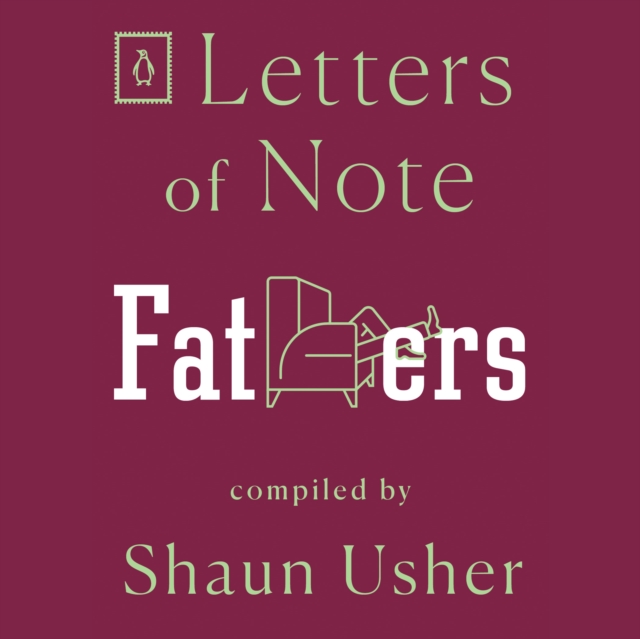 Letters of Note: Fathers, eAudiobook MP3 eaudioBook