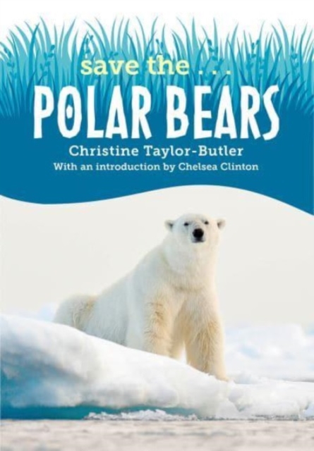 Save the...Polar Bears, Paperback / softback Book