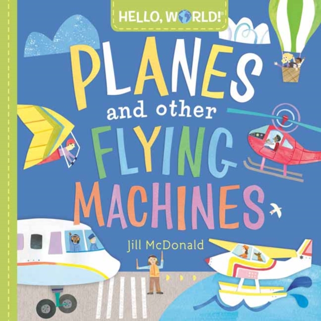 Hello, World! Planes and Other Flying Machines, Board book Book