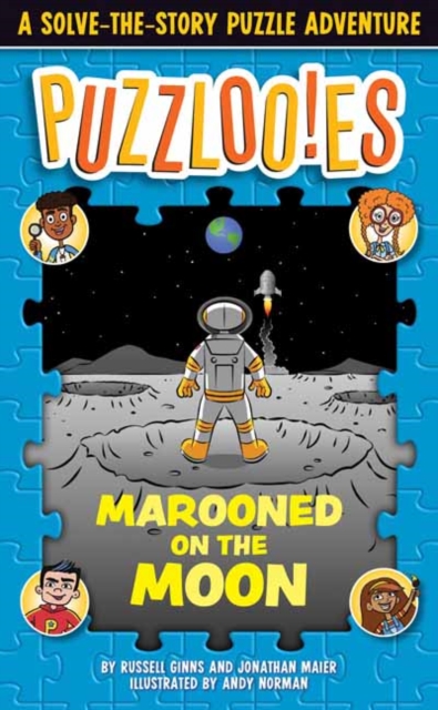 Puzzloonies! Marooned on the Moon : A Solve-the-Story Puzzle Adventure, Paperback / softback Book