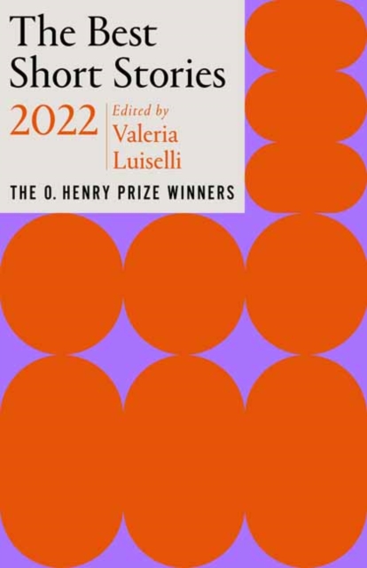 The Best Short Stories 2022 : The O. Henry Prize Winners, Paperback / softback Book
