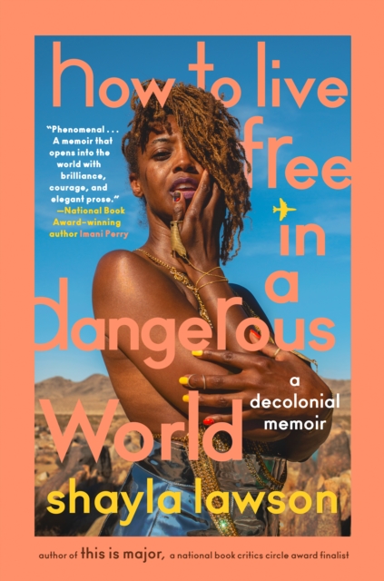 How To Live Free In A Dangerous World : A Decolonial Memoir, Hardback Book