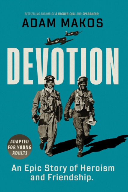 Devotion (Adapted for Young Adults) : An Epic Story of Heroism and Friendship, Hardback Book