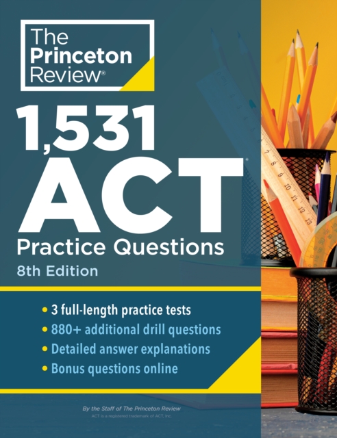 1,531 ACT Practice Questions, 8th Edition : Extra Drills & Prep for an Excellent Score, Paperback / softback Book