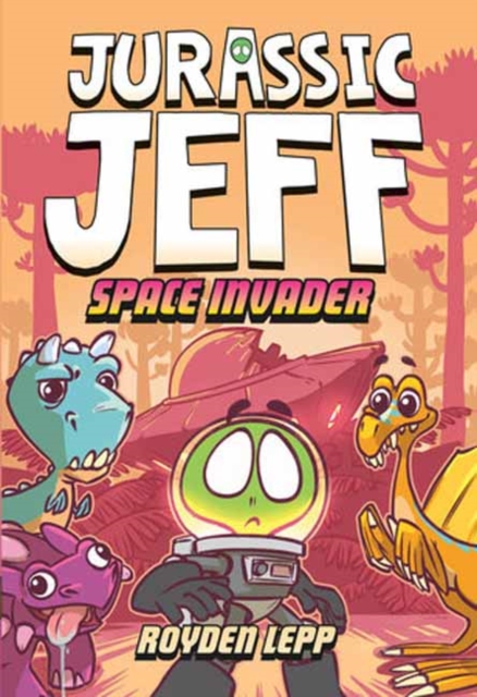 Jurassic Jeff: Space Invader (Jurassic Jeff Book 1), Hardback Book