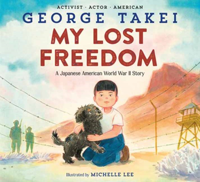 My Lost Freedom : A Japanese American World War II Story, Hardback Book