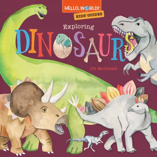 Hello, World! Kids' Guides: Exploring Dinosaurs, Hardback Book