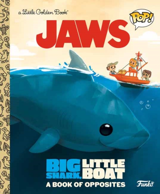 JAWS: Big Shark, Little Boat! A Book of Opposites (Funko Pop!), Hardback Book
