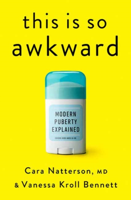 This Is So Awkward : Modern Puberty Explained, Hardback Book