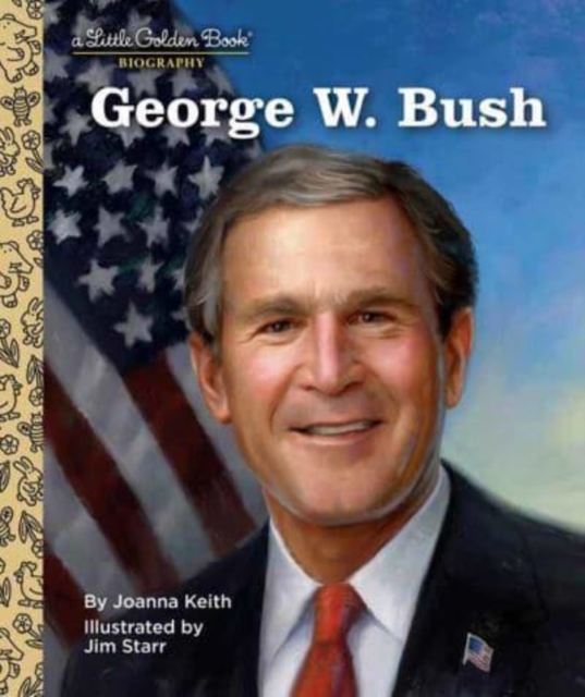 George W. Bush: A Little Golden Book Biography, Hardback Book