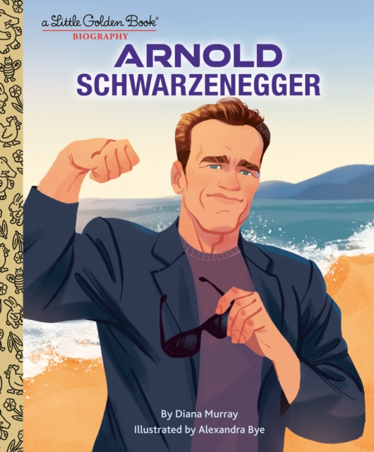 Arnold Schwarzenegger: A Little Golden Book Biography, Hardback Book