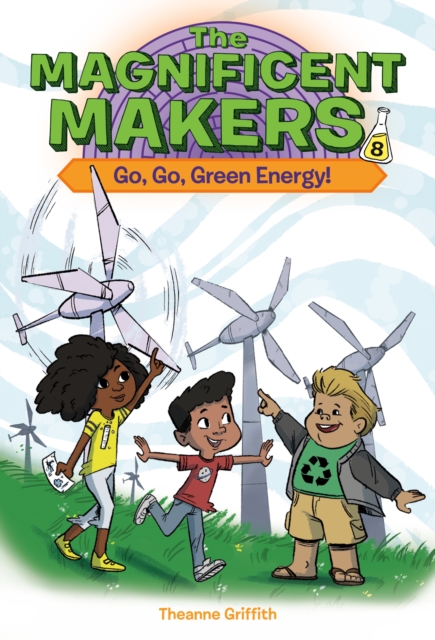 Magnificent Makers #8: Go, Go, Green Energy!, EPUB eBook