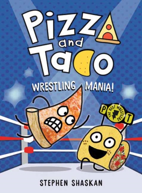 Pizza and Taco: Wrestling Mania! : (A Graphic Novel), Hardback Book