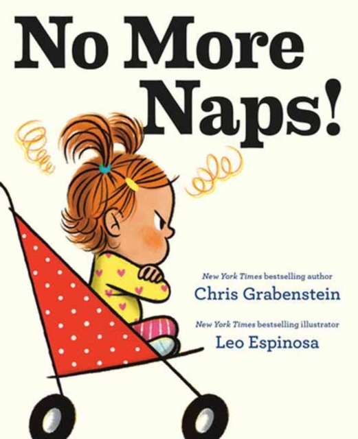 No More Naps! : A Story for When You're Wide-Awake and Definitely NOT Tired, Board book Book