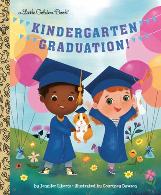 Kindergarten Graduation! : A Book for Soon-to-Be First Graders, Hardback Book
