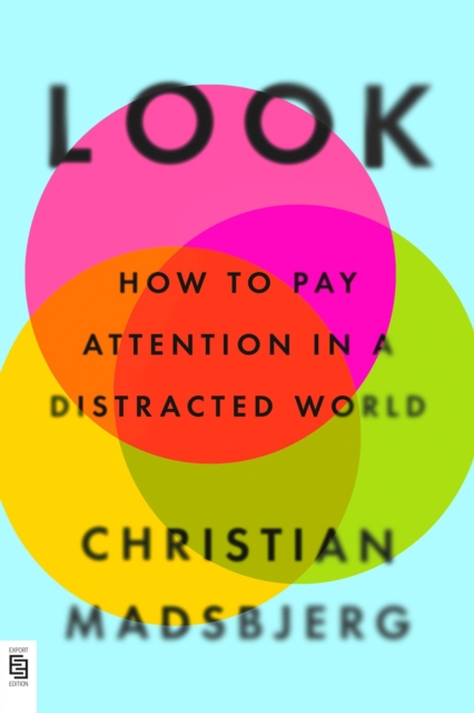 Look : How to Pay Attention in a Distracted World, Paperback / softback Book