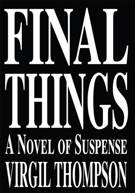 Final Things : A Novel of Suspense, EPUB eBook