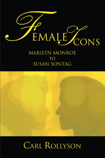 Female Icons : Marilyn Monroe to Susan Sontag, EPUB eBook